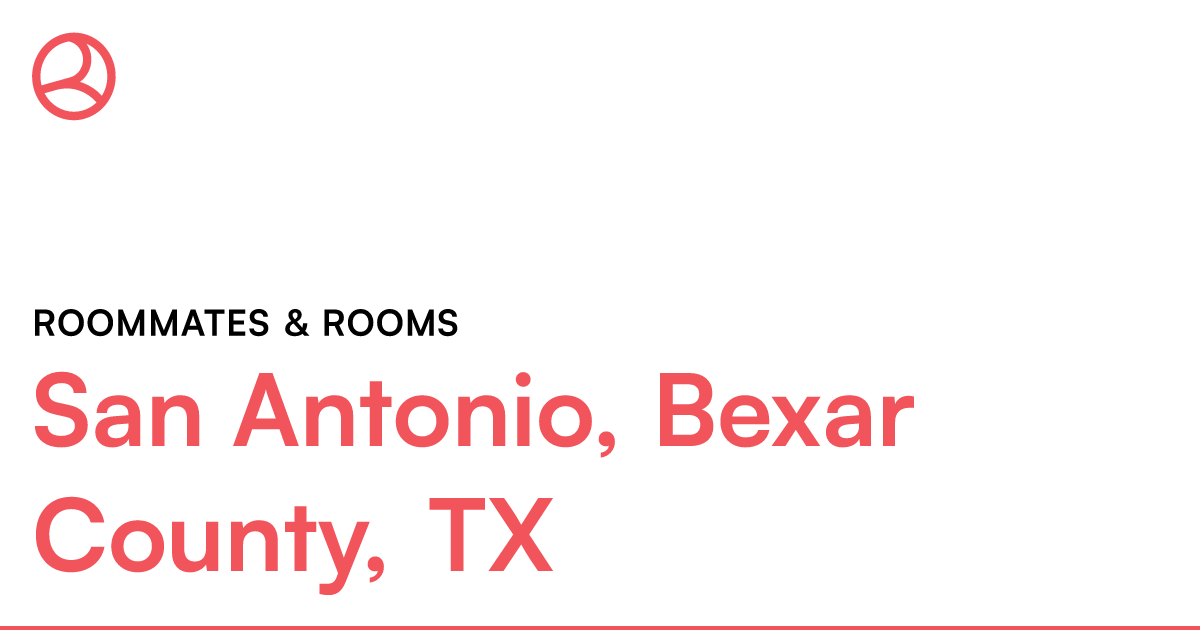 San Antonio, Bexar County, TX Roommates & rooms – Roomies.com