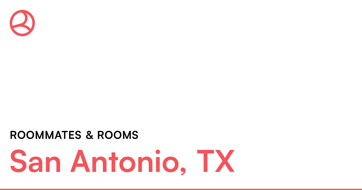 San Antonio, TX Roommates & rooms – Roomies.com