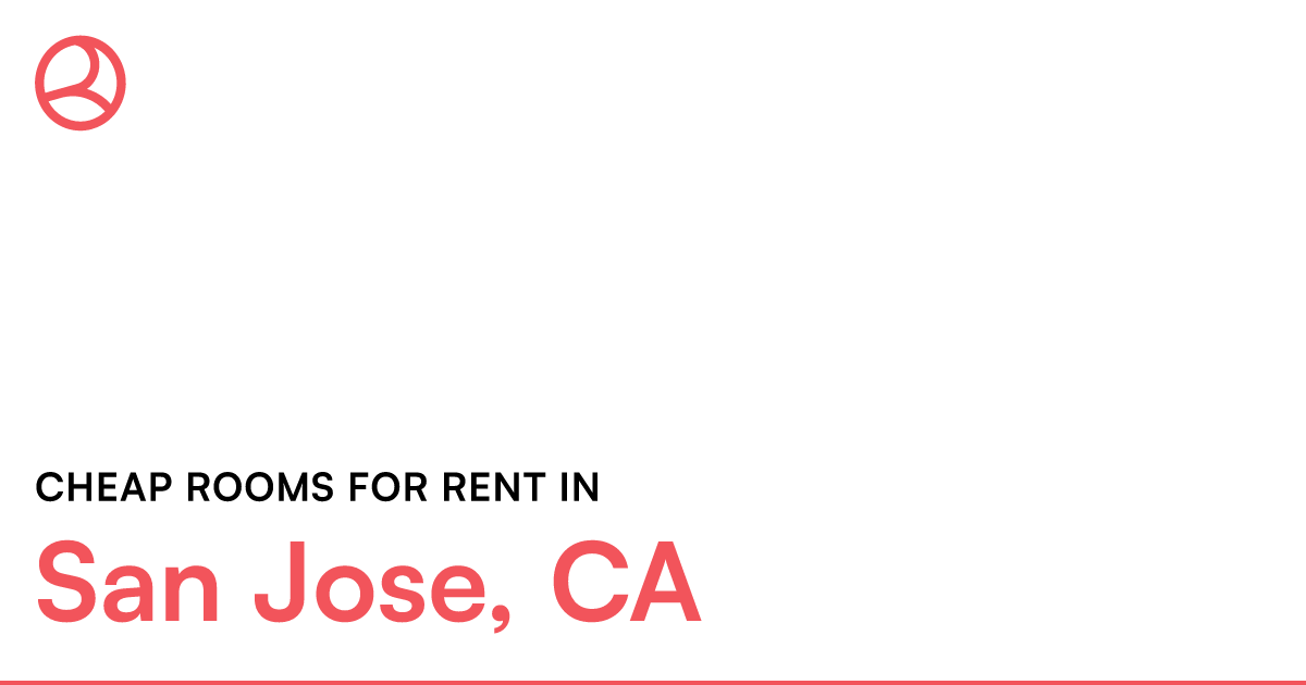 San Jose, CA Cheap rooms for rent