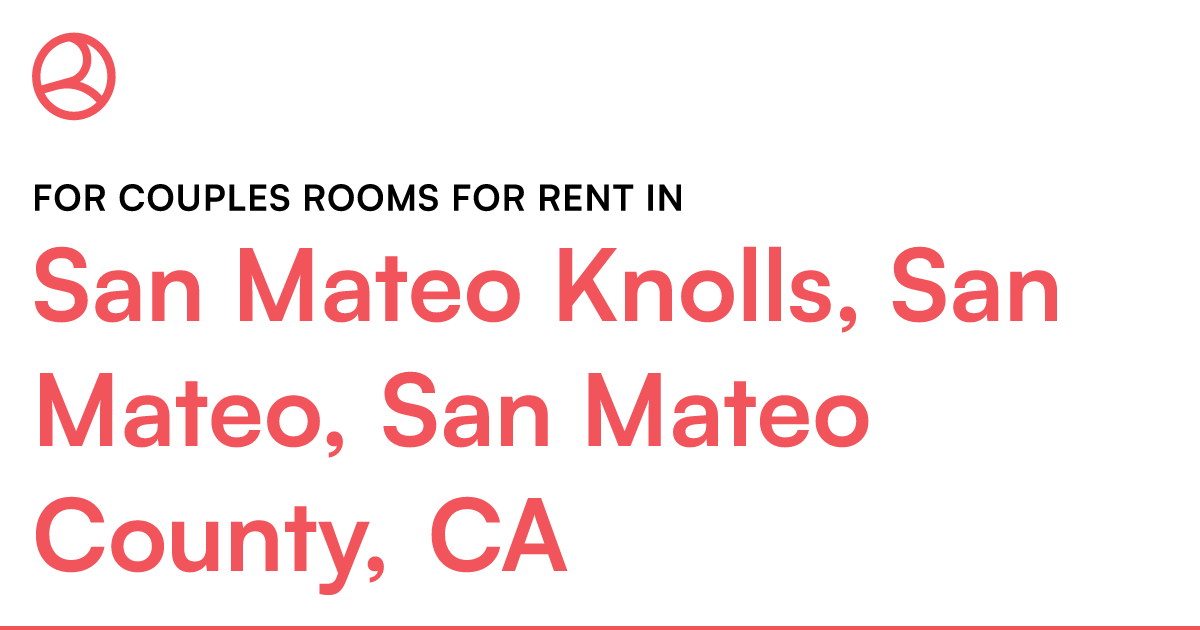 San Mateo Knolls, San Mateo, San Mateo County, CA For... – Roomies.com