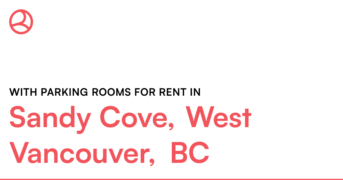 Sandy Cove, West Vancouver, BC With parking rooms for... Roomies.ca