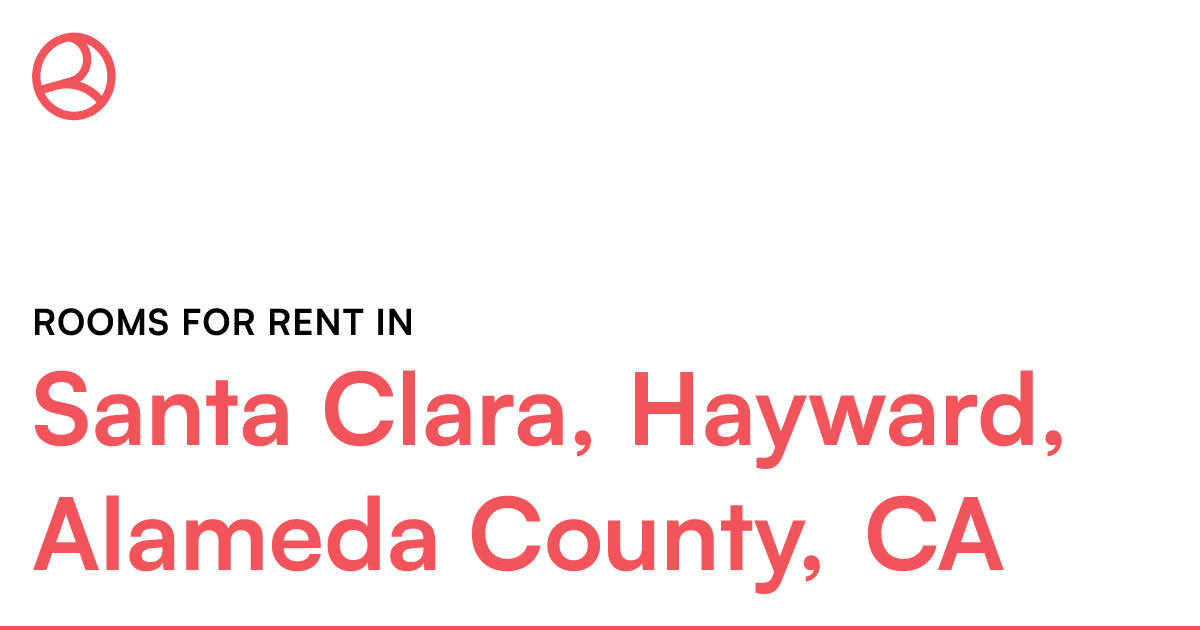 Santa Clara, Hayward, Alameda County, CA Rooms for Re...