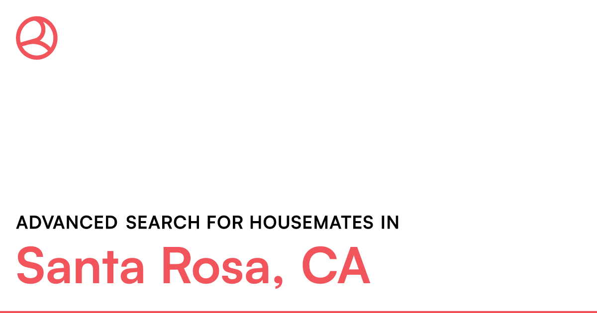 Housemates in Santa Rosa, CA – Roomies.com