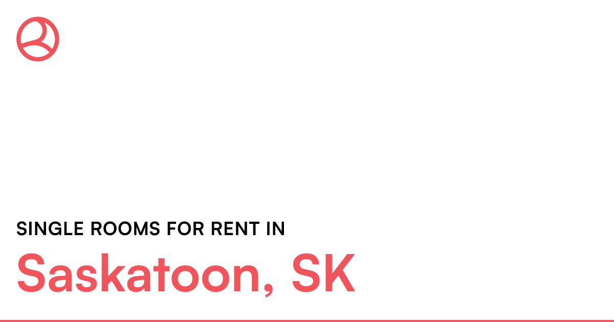 Saskatoon, SK Single rooms for rent Roomies.ca