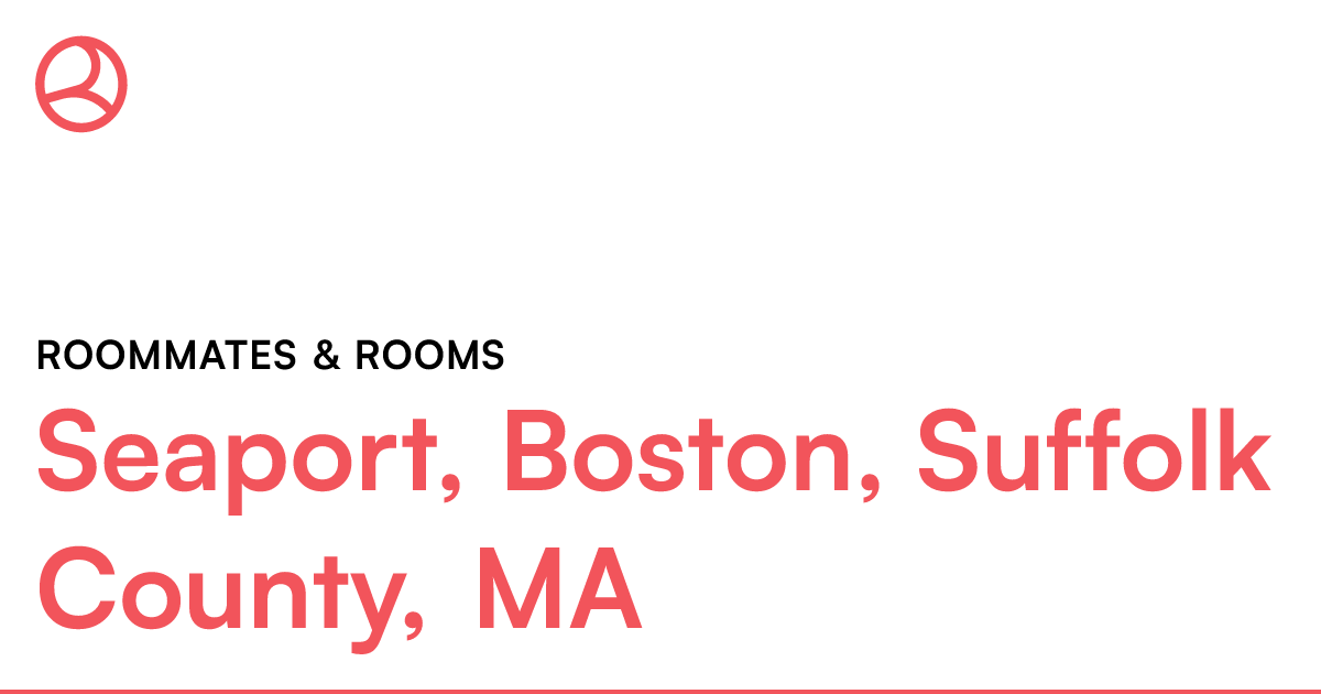 Seaport, Boston, Suffolk County, MA Roommates & rooms