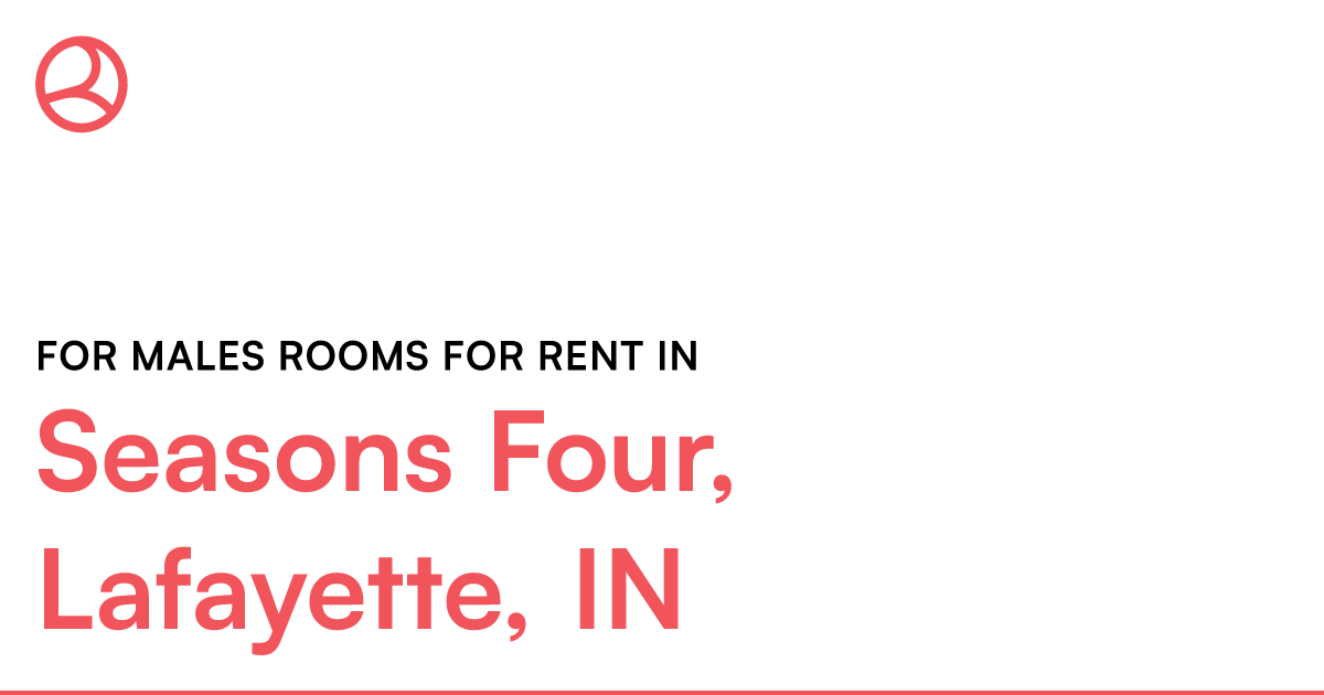 Seasons Four, Lafayette, IN For males rooms for rent – Roomies.com