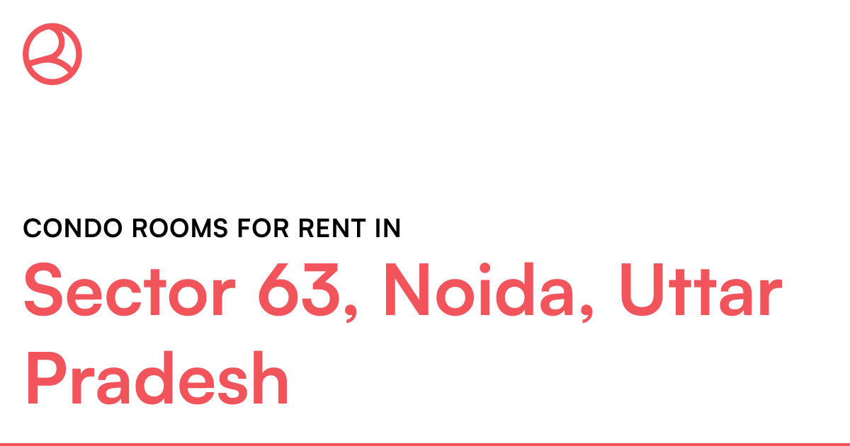 Sector 63, Noida, Uttar Pradesh Condo rooms for ren... Roomies.co.in