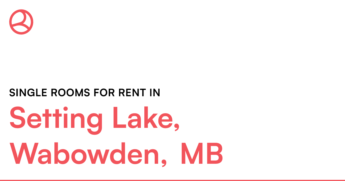 Setting Lake, Wabowden, MB Single rooms for rent Roomies.ca