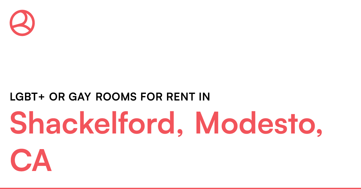 Shackelford, Modesto, CA LGBT+ or Gay rooms for rent