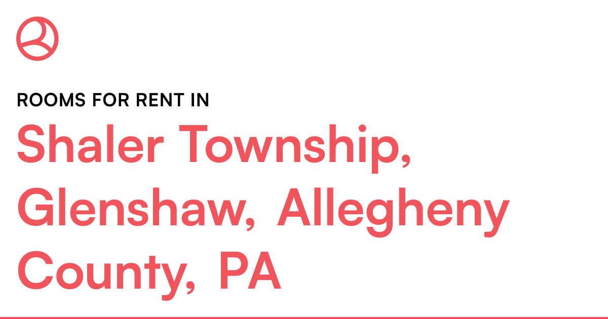Shaler Township, Glenshaw, Allegheny County, PA Rooms...