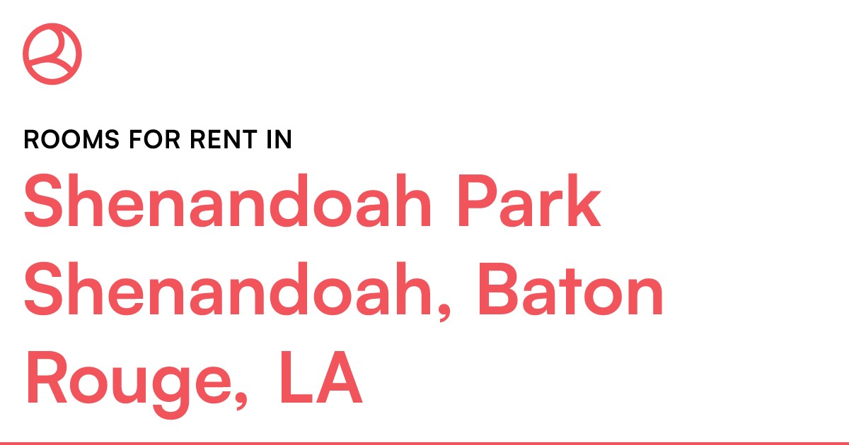 Shenandoah Park Shenandoah, Baton Rouge, LA Rooms for...