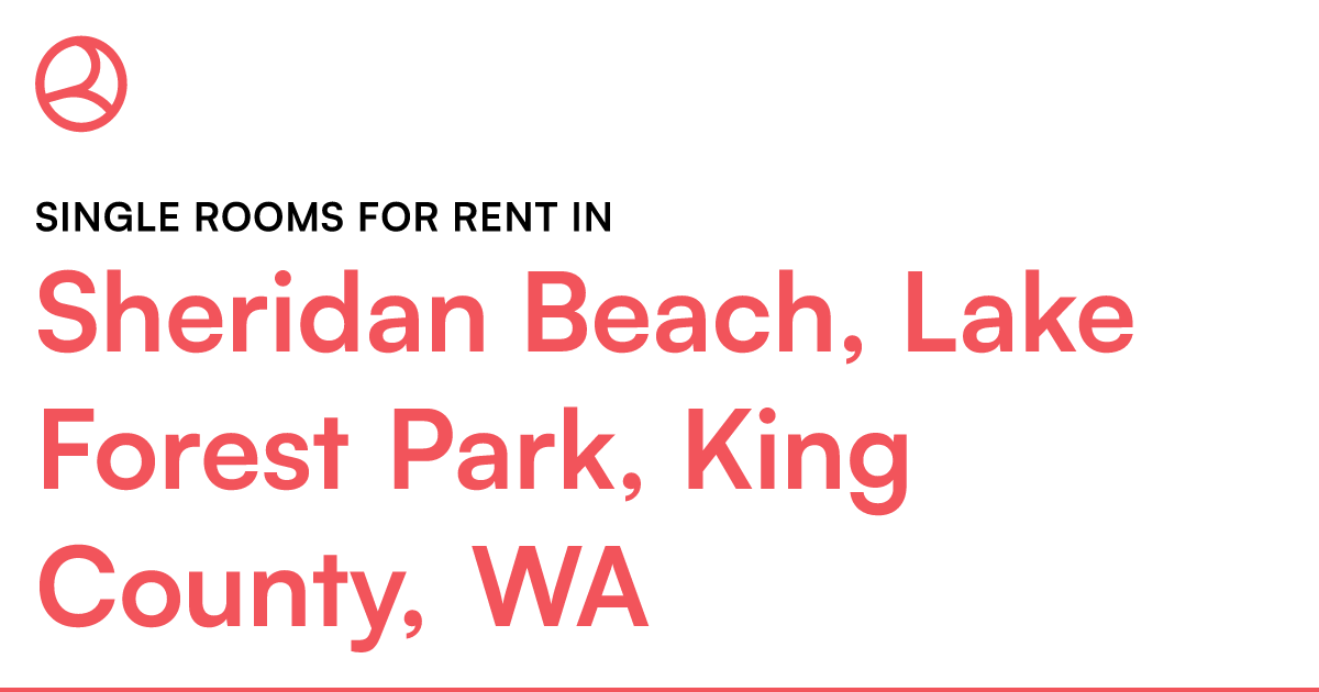 Sheridan Beach, Lake Forest Park, King County, WA Sin... – Roomies.com