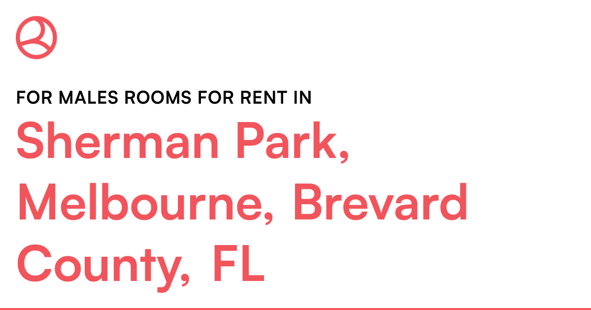 Sherman Park, Melbourne, Brevard County, FL For males... – Roomies.com