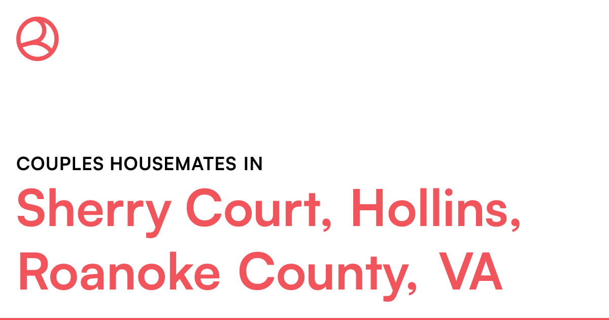 Couples housemates in Sherry Court, Hollins, Roanoke...