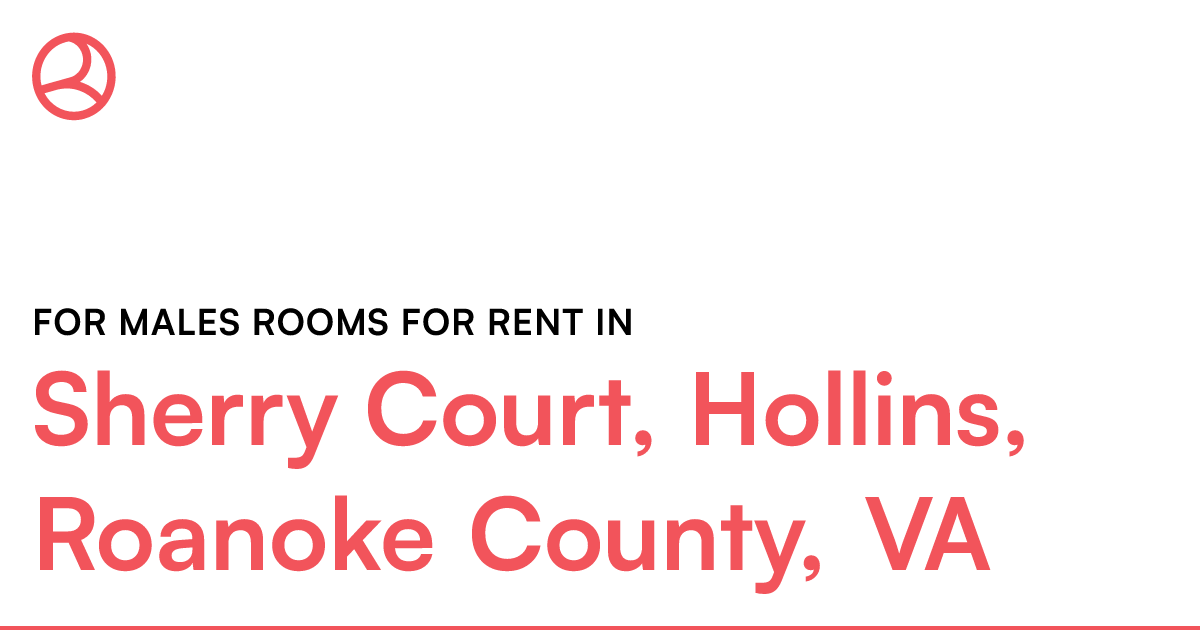 Sherry Court, Hollins, Roanoke County, VA For males r...