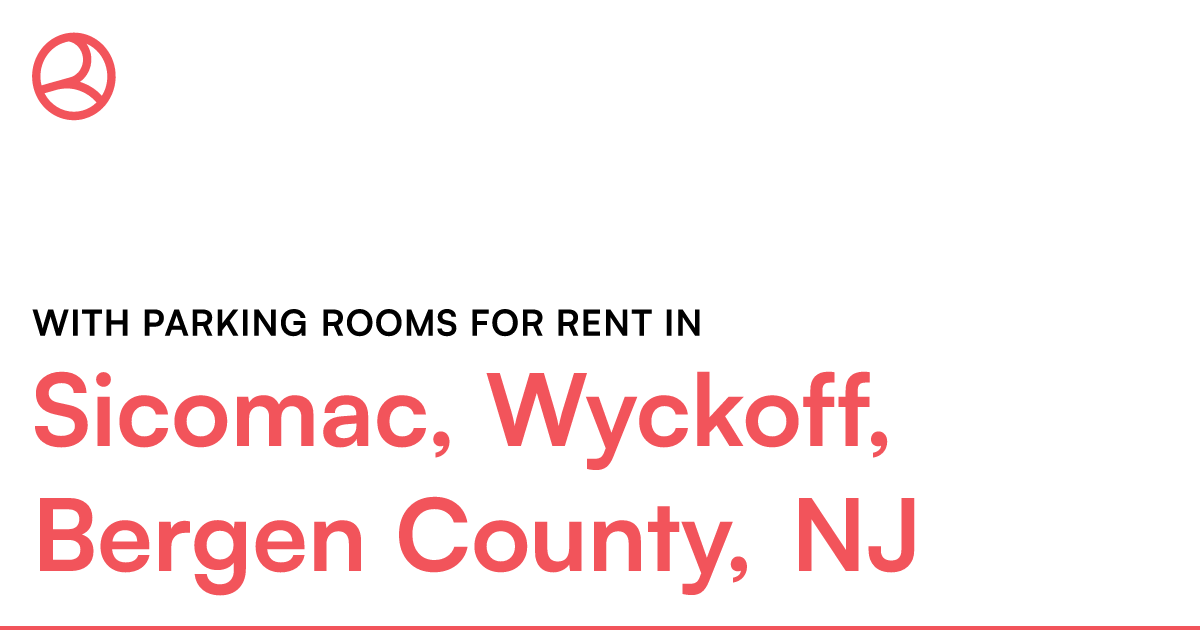 Sicomac, Wyckoff, Bergen County, NJ With parking room... – Roomies.com