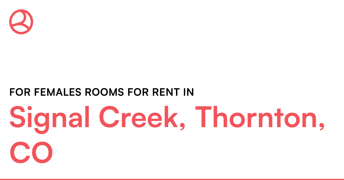 Signal Creek, Thornton, CO For females rooms for rent