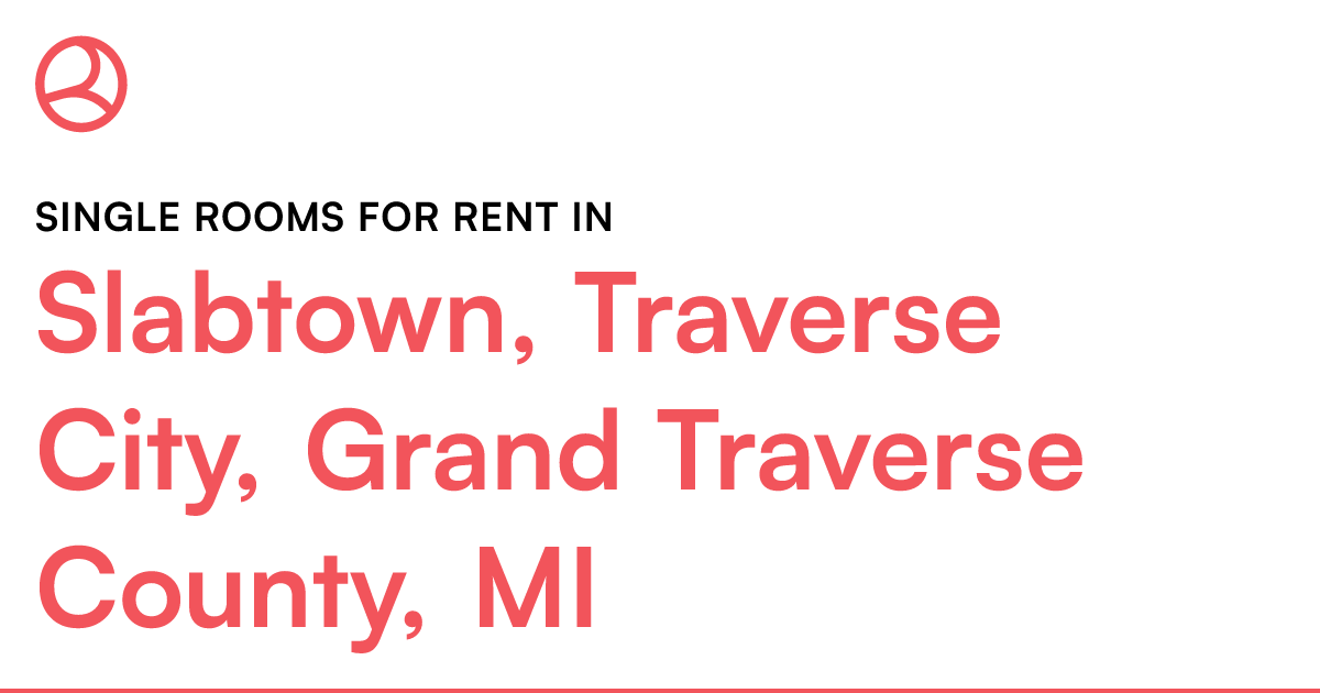 slabtown-traverse-city-grand-traverse-county-mi-si-roomies