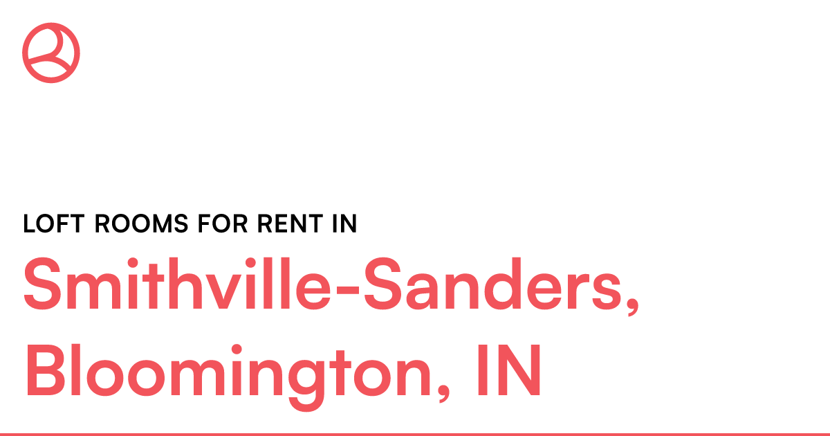 Smithville-Sanders, Bloomington, IN Loft rooms for re... – Roomies.com