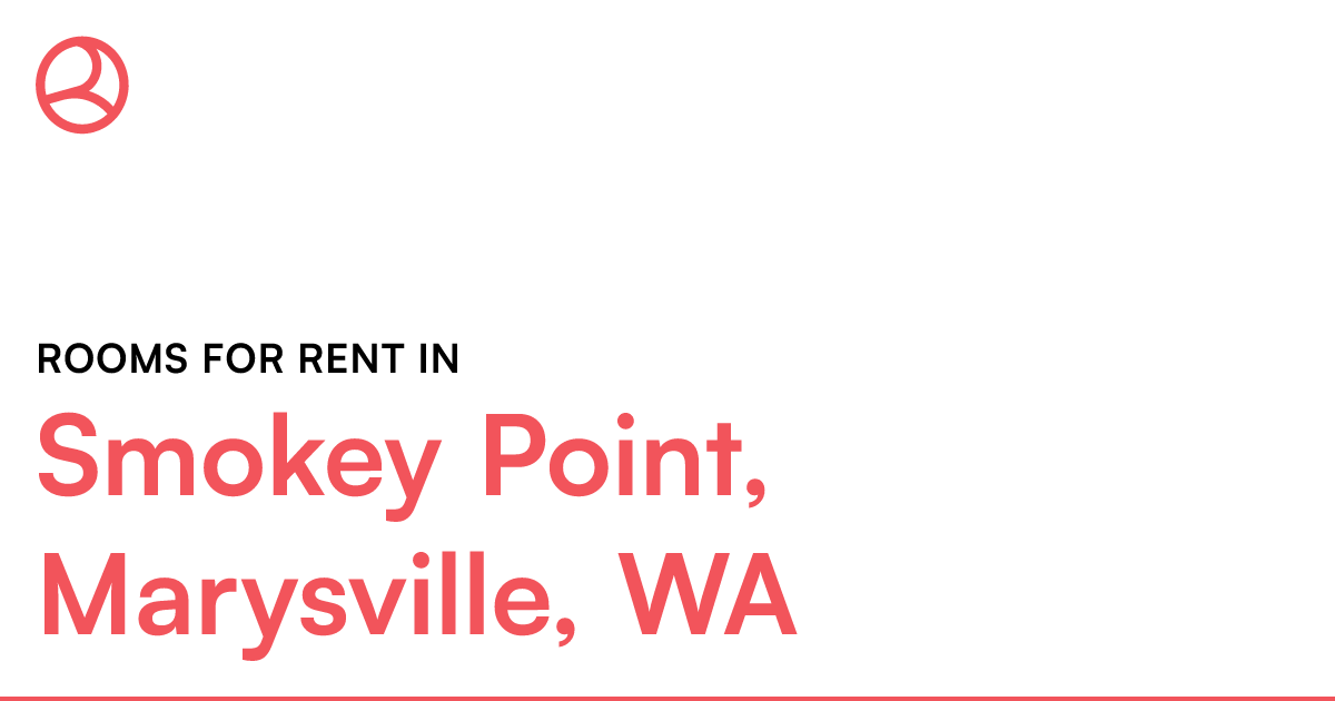 Smokey Point, Marysville, WA Rooms for Rent
