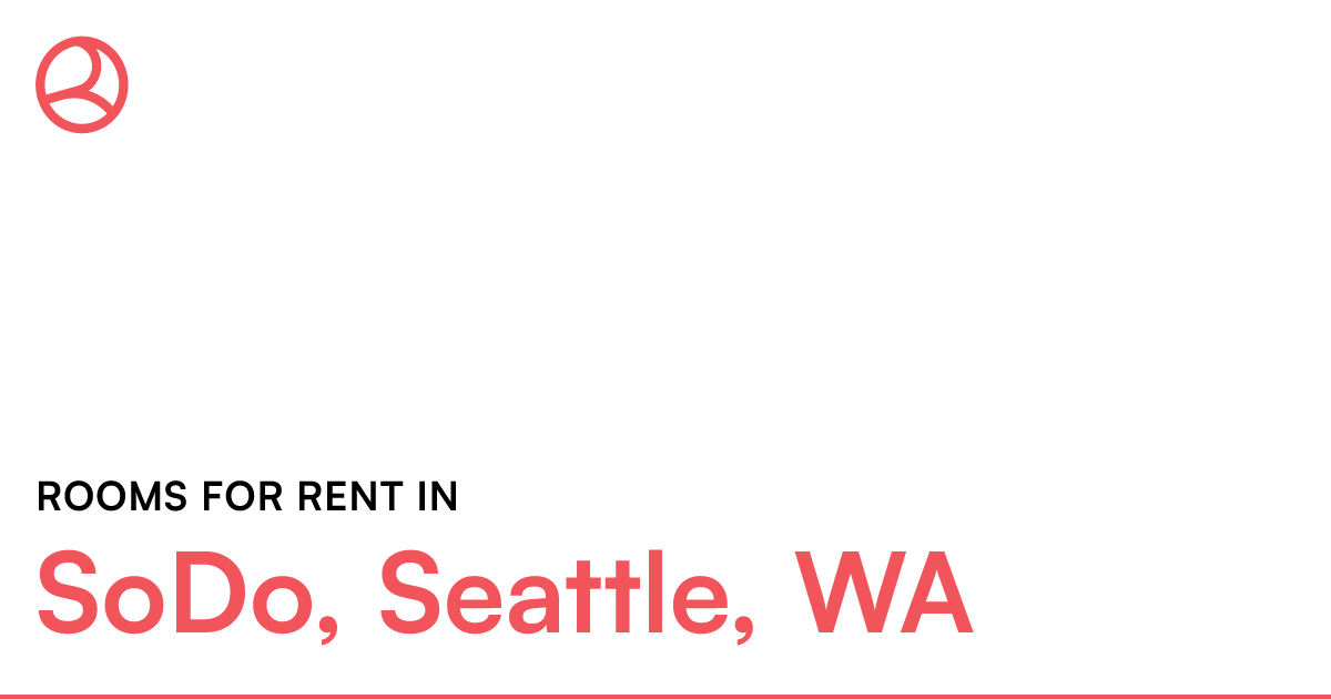 SoDo, Seattle, WA Rooms for Rent