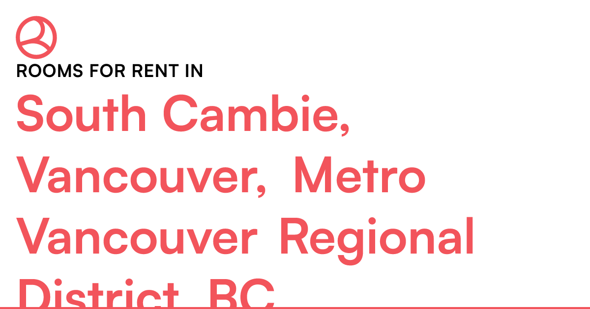 South Cambie, Vancouver, Metro Vancouver Regional Dist... Roomies.ca
