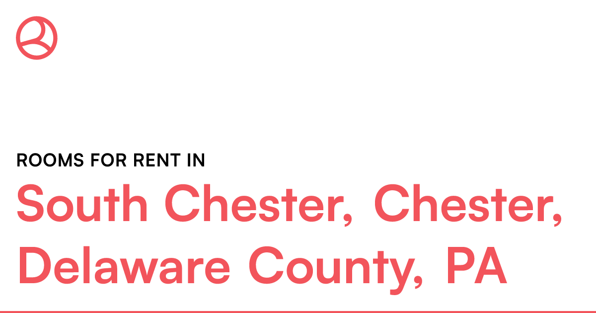South Chester, Chester, Delaware County, PA Rooms for...