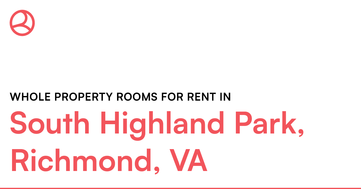 South Highland Park, Richmond, Va Whole Property Room – Roomies.com