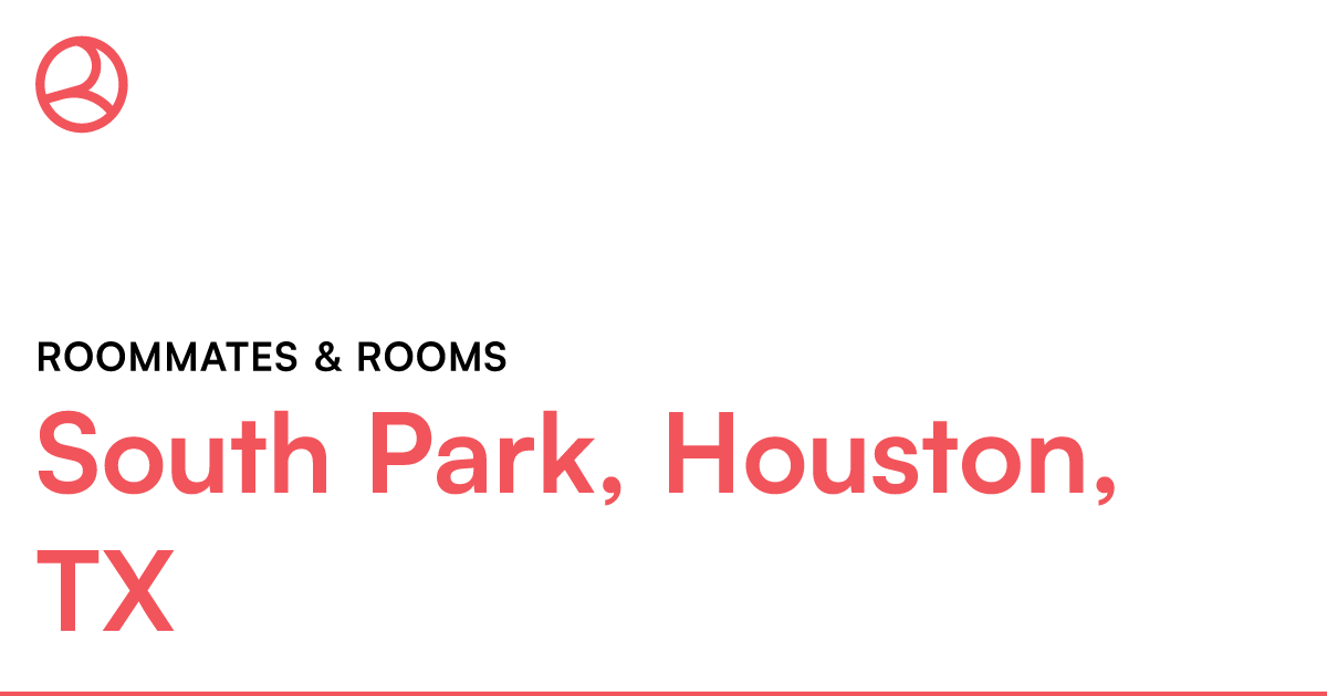 South Park, Houston, TX Roommates & rooms – Roomies.com