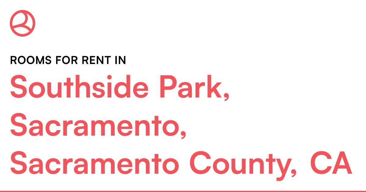 Southside Park, Sacramento, Sacramento County, CA Roo...