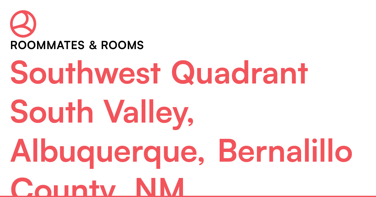 Southwest Quadrant South Valley, Albuquerque, Bernali...