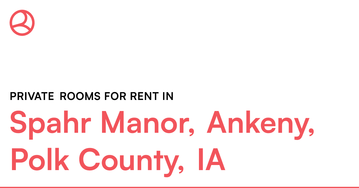 Spahr Manor, Ankeny, Polk County, IA Private rooms fo...