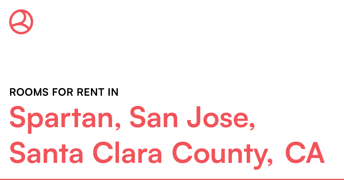 Spartan, San Jose, Santa Clara County, CA Rooms for R...