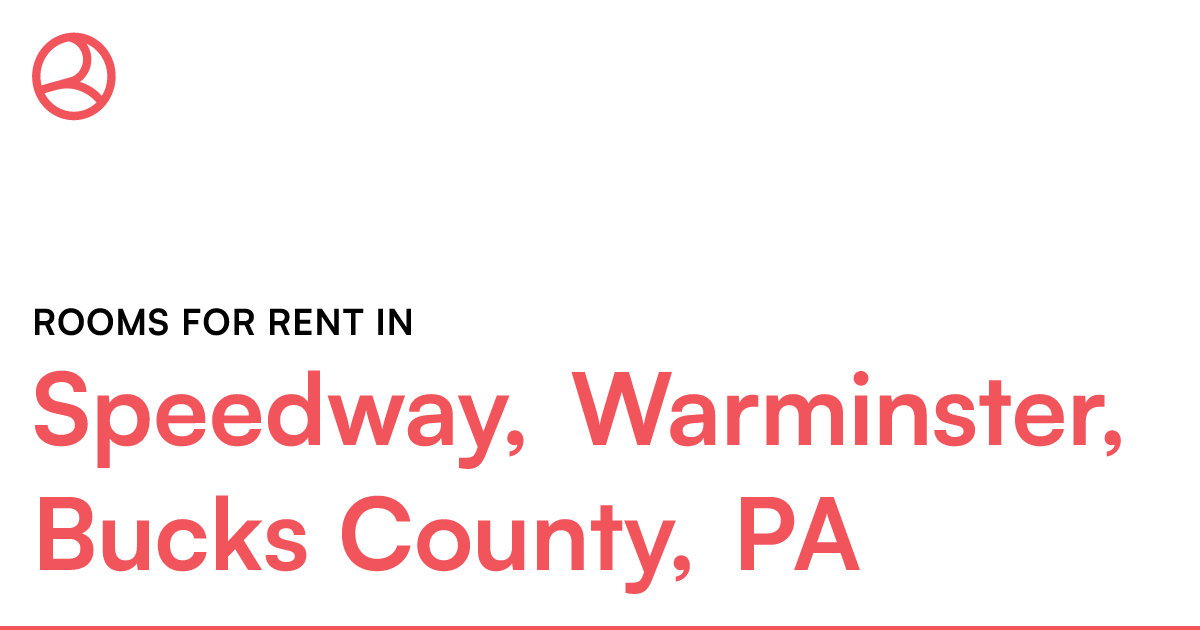 Speedway, Warminster, Bucks County, PA Rooms for Rent