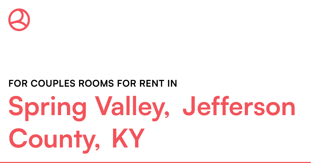 Spring Valley, Jefferson County, KY For couples rooms...