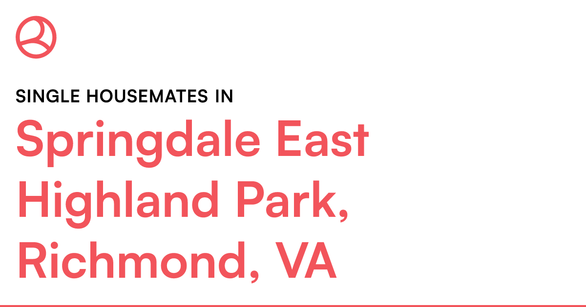 Single housemates in Springdale East Highland Park, R...