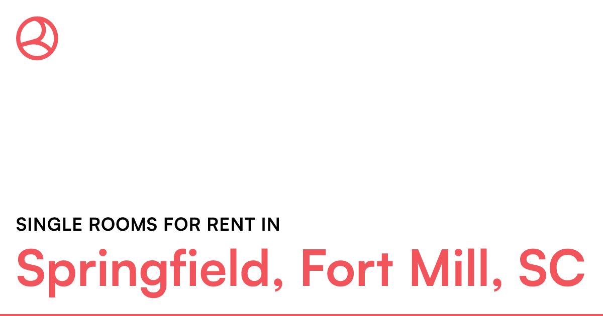 Springfield, Fort Mill, SC Single rooms for rent