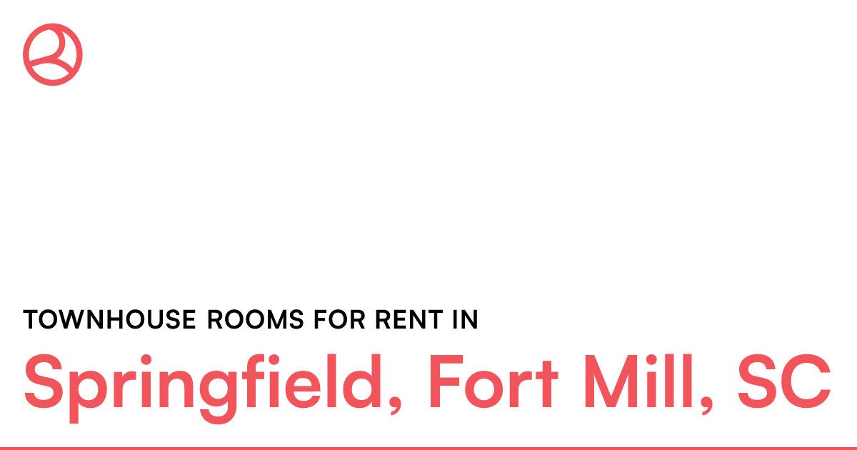 Springfield, Fort Mill, SC Townhouse rooms for rent