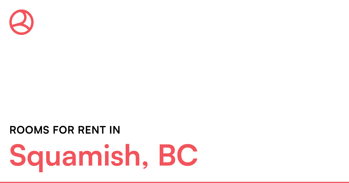 Squamish, BC Rooms for Rent Roomies.ca