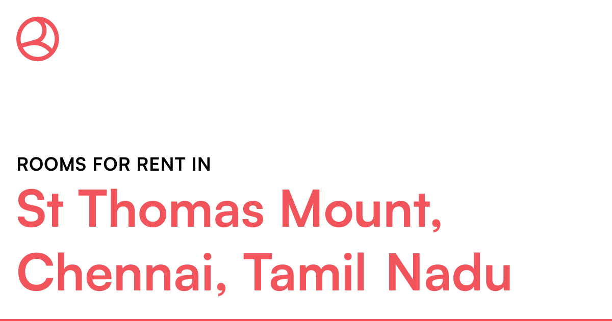 St Thomas Mount, Chennai, Tamil Nadu Rooms for Rent Roomies.co.in