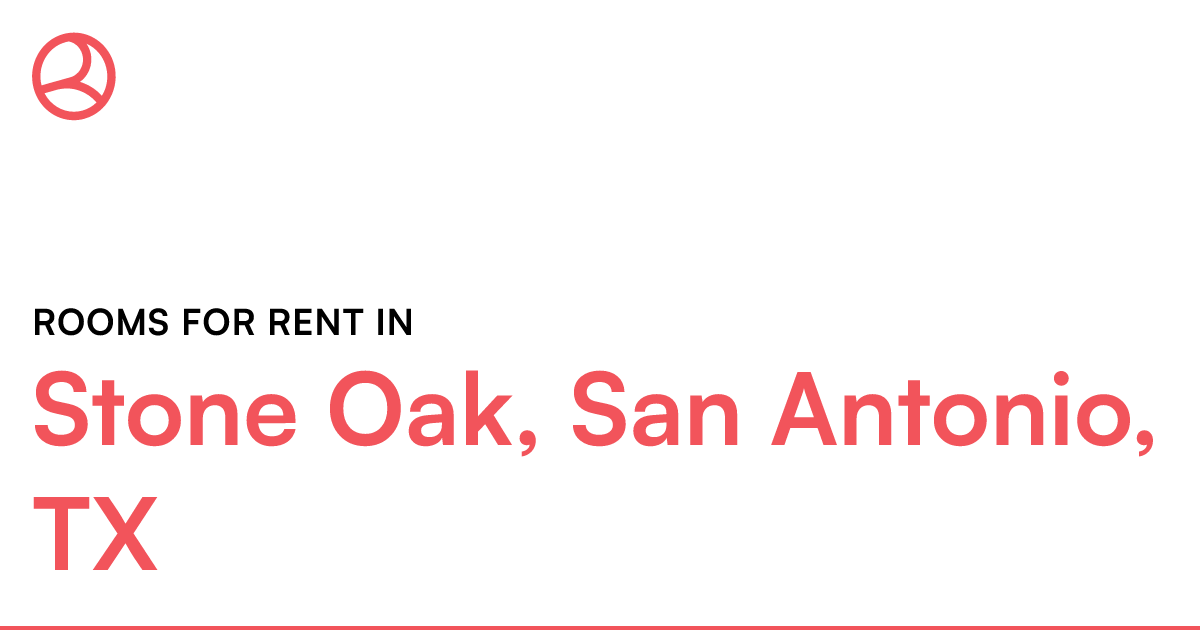 Stone Oak, San Antonio, TX Rooms for Rent
