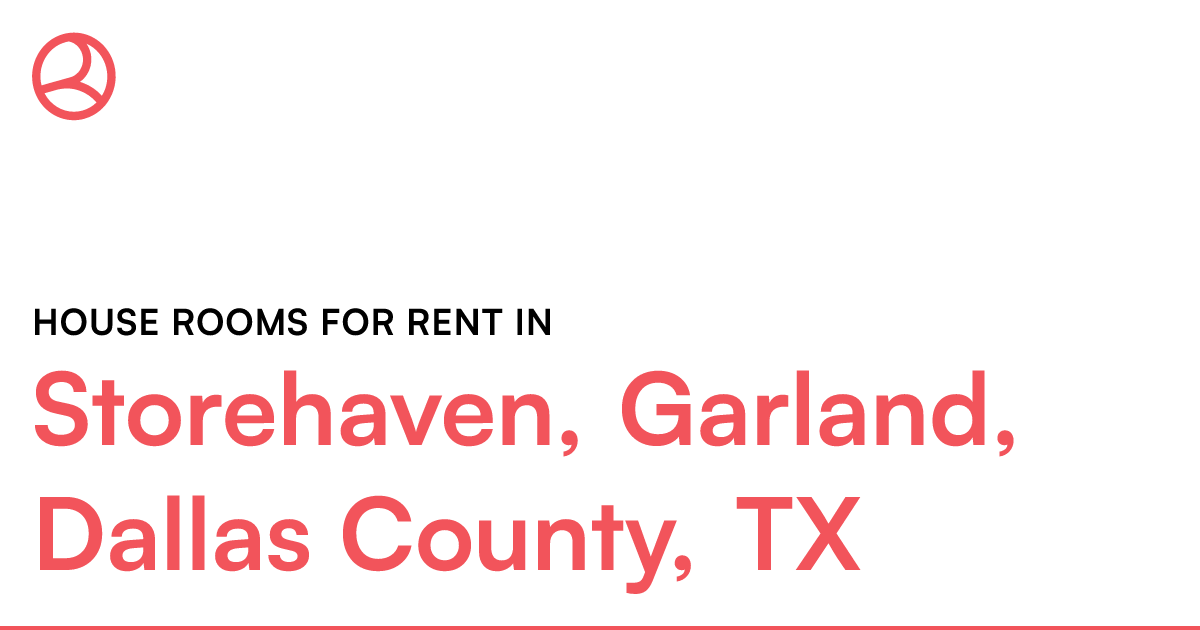 Storehaven, Garland, Dallas County, TX House rooms fo...