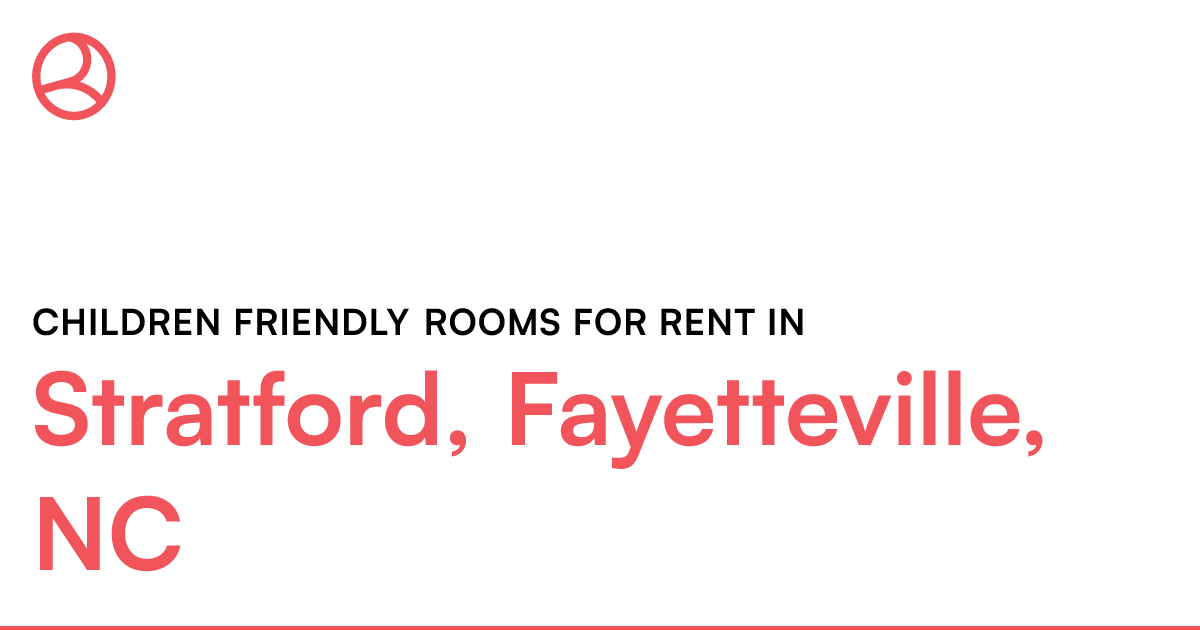 Stratford, Fayetteville, NC Children friendly rooms f...