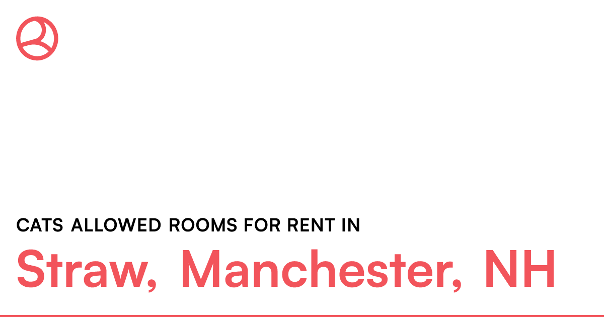 Straw, Manchester, NH Cats allowed rooms for rent