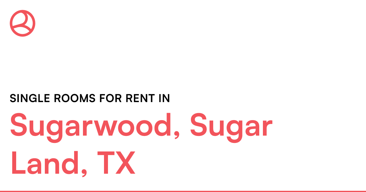 Sugarwood, Sugar Land, TX Single rooms for rent