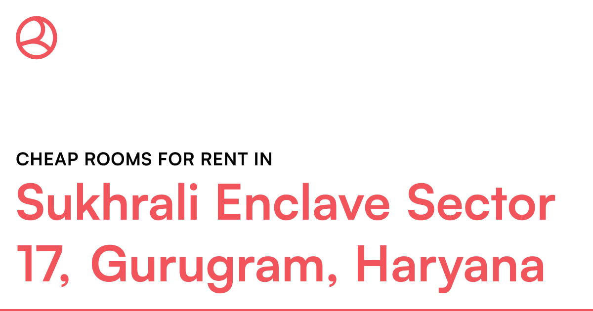 Sukhrali Enclave Sector 17, Gurugram, Haryana Cheap... Roomies.co.in