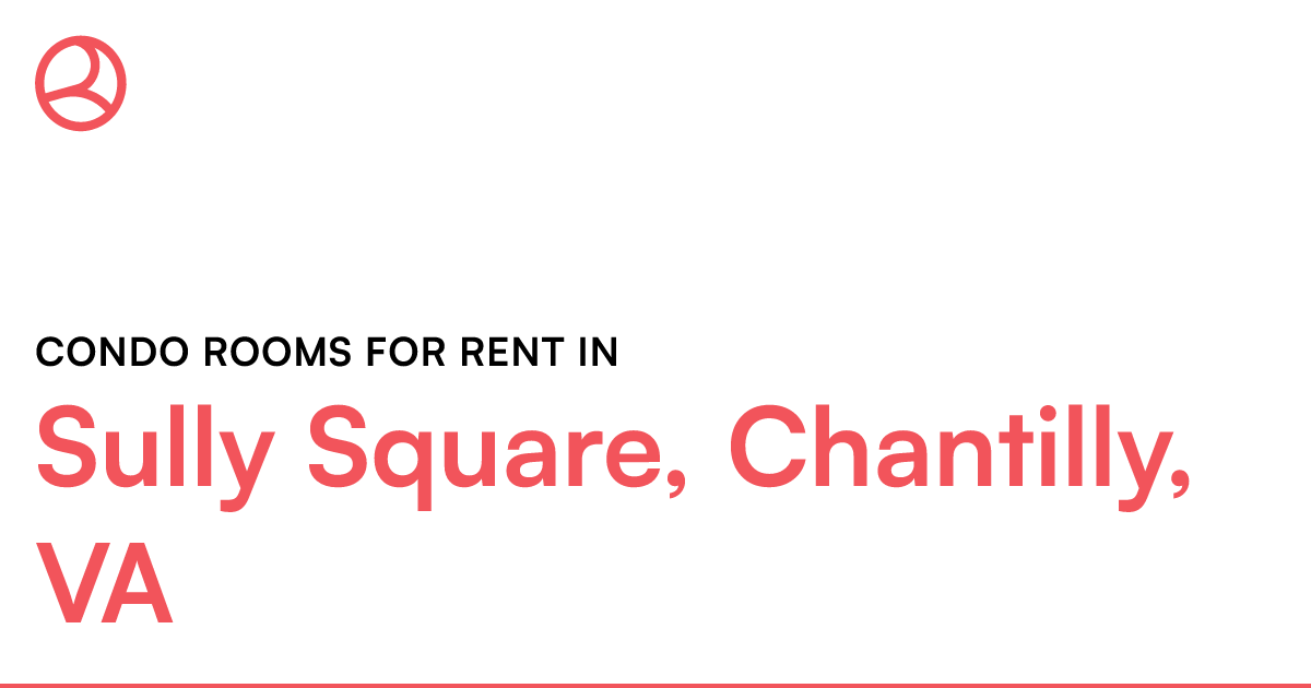 Sully Square, Chantilly, VA Condo rooms for rent