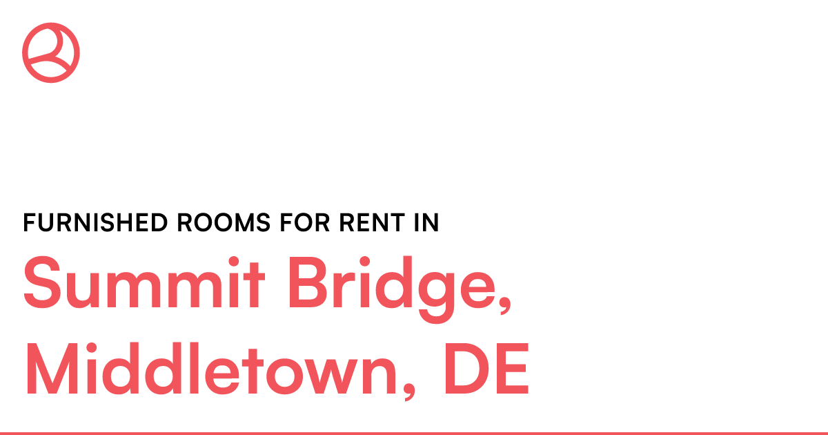 Summit Bridge, Middletown, DE Furnished rooms for ren...