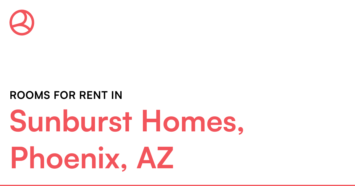 Sunburst Homes, Phoenix, AZ Rooms for Rent