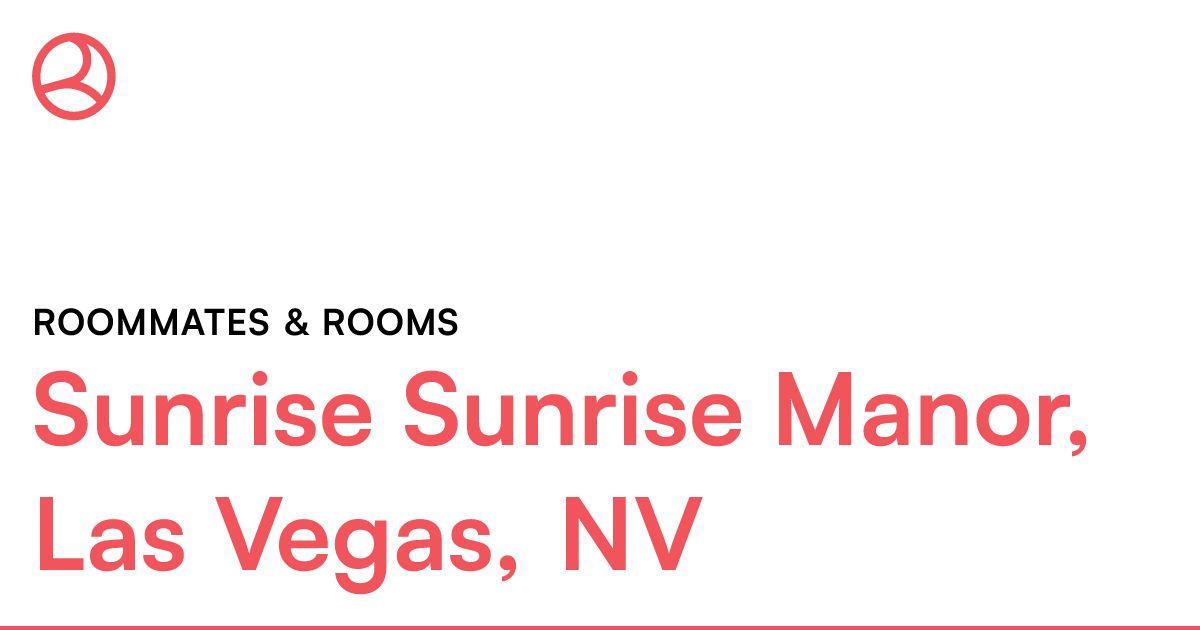 Sunrise Sunrise Manor, Las Vegas, NV Roommates & room...